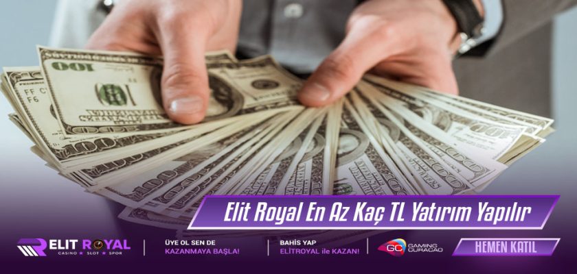 Elit Royal En az kaç TL yatırım yapılır, Elit Royal para yatırma yöntemleri, Elit Royal para yatırma kuralları, Elit Royal para yatırma yöntemleri, Elit Royal para yatırma limitleri